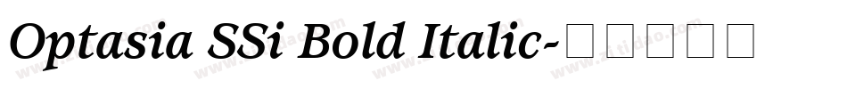 Optasia SSi Bold Italic字体转换